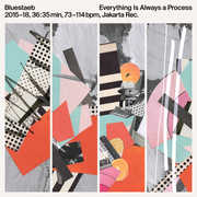 Everything Is Always A Process , Bluestaeb