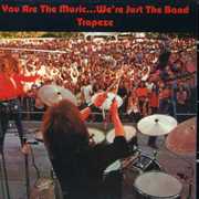 You Are the Music We're Just the Band [Import] , Trapeze