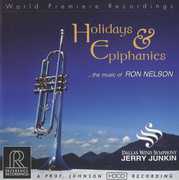 Holidays & Epiphanies: Music of Ron Nelson , Dallas Wind Symphony