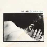 The Sea and The Rhythm , Iron & Wine