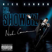Mr Showbiz [Explicit Content] , Nick Cannon
