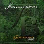 Greatest Hits 1990-1995 , Sawyer Brown