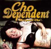Cho Dependent , Margaret Cho