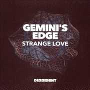 Strange Love , Gemini's Edge