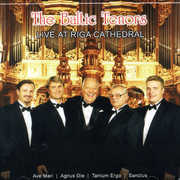 Live at Riga Cathedral , Baltic Tenors
