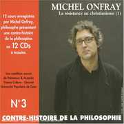 Vol. 3-Contre Histoire de la Philosophie-La Resist , Michel Onfray