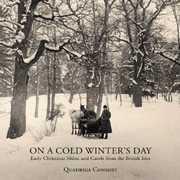 On a Cold Winter's Day: Early Christmas Music & , Quadriga Consort
