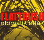 Otomatik Attak! , Flattbush