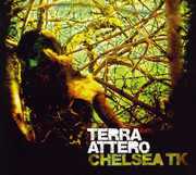 Terra Attero , Chelsea TK