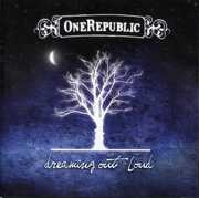 Dreaming Out Loud , OneRepublic
