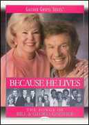 Because He Lives: The Songs of Bill & Gloria Gaither , Bill Gaither