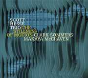 Stillness of Motion , Scott Hesse Trio