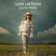 Silver Tears , Aaron Lee Tasjan
