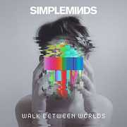Walk Between Worlds , Simple Minds
