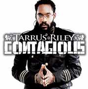 Contagious , Tarrus Riley