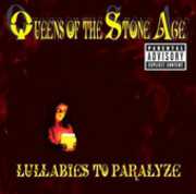 Lullabies to Paralyze , Queens of the Stone Age