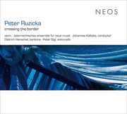 Crossing The Border , Peter Ruzicka