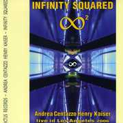 Infinity Squared: Live in Los Angeles 2006 , Andrea Centazzo Ensemble