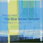 Thirsty Ear Presents: The Blue Series Sampler , Various Artists