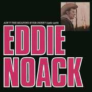 Ain't the Reaping Ever Done (1962-1976) , Eddie Noack