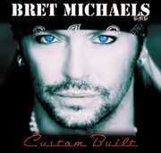 Custom Built , Bret Michaels