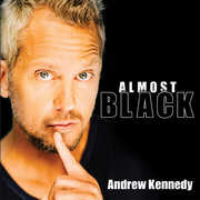 Almost Black , Andrew Kennedy