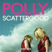 Arrows , Polly Scattergood