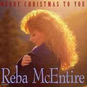 Merry Christmas to You , Reba McEntire