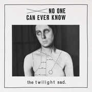 No One Can Ever Know , The Twilight Sad
