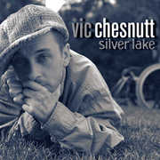Silver Lake , Vic Chesnutt