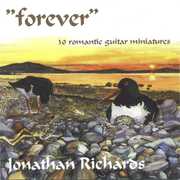 Forever: 30 Romantic Guitar Miniatures , Jonathan Richards