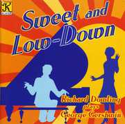 Sweet and Low-Down: Piano Music Of George Gershwin , Richard Dowling