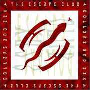 Dollars & Sex , The Escape Club