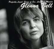 Perfectly Legal: Songs Of Sex Love and Murder , Glenna Bell