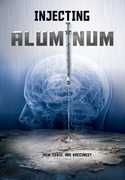 Injecting Aluminum (l'aluminun, Les Vaccins & Les deux lapins) 