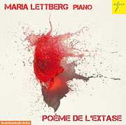 Poeme de L'extase - Piano Works of Scriabin Liszt , Maria Lettberg