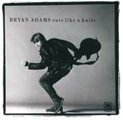 Cuts Like a Knife , Bryan Adams