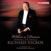 Within a Dream: Celebration of Artistry of Richard , Richard Hickox