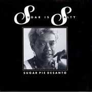 Sugar Is Salty , Sugar Pie DeSanto