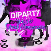 We No Speak Americano , DJ Party