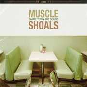 Muscle Shoals: Small Town Big Sound , Various Artists