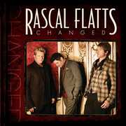 Changed , Rascal Flatts