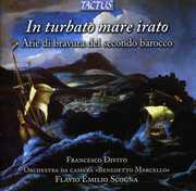 In Turbato Mare Irato: Virtuoso Arias of Second , Francesco Divito