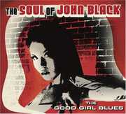 The Good Girl Blues , The Soul of John Black