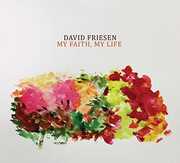 My Faith My Life , David Friesen