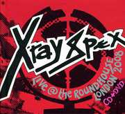 Live At The Roadhouse London 2008 , X-Ray Spex