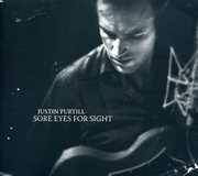 Sore Eyes for Sight , Justin Purtill