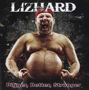 Bigger, Better, Stronger , Lizhard