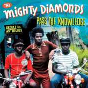 Reggae Anthology Mighty Diamonds: Pass Knowledge , Mighty Diamonds