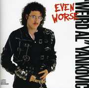 Even Worse , Weird Al Yankovic